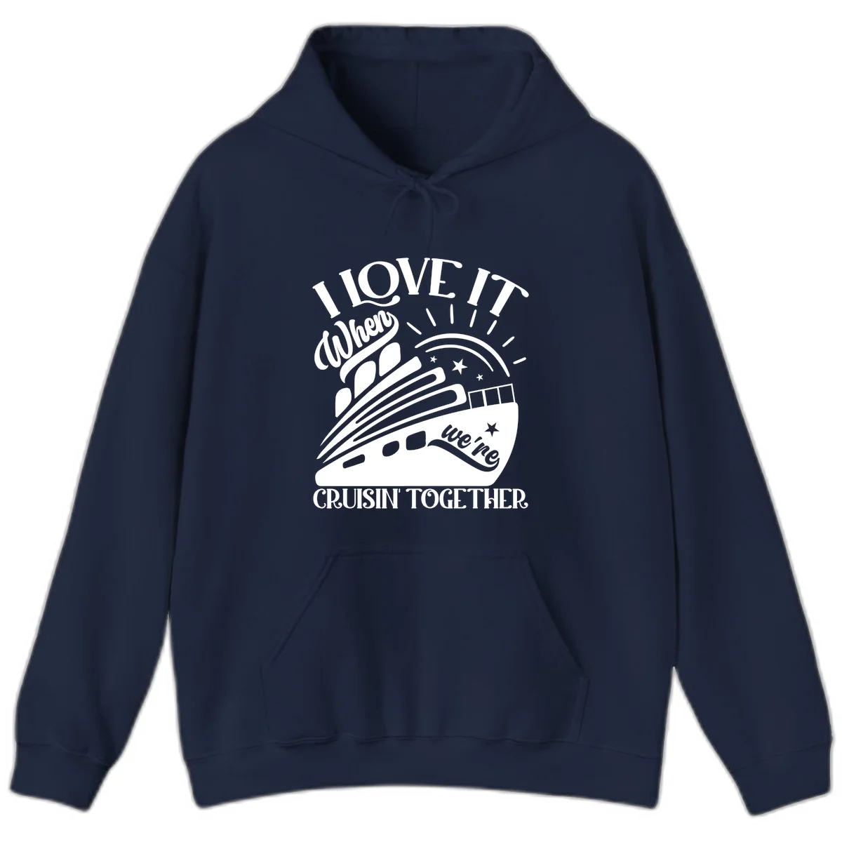 I Love It When We're Cruisin' Together Hoodie in Navy