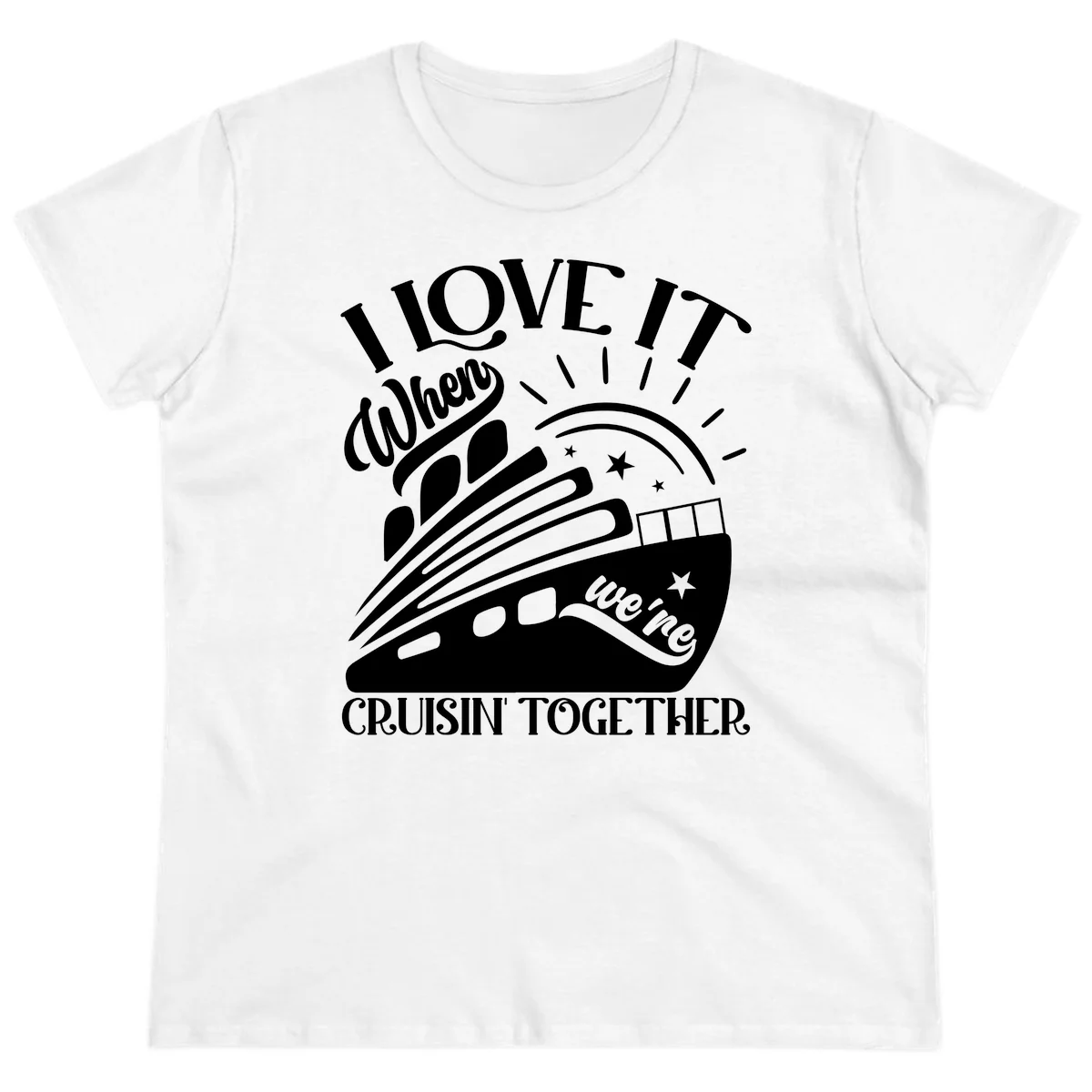 I Love It When We're Cruisin' Together Ladies Tee in White