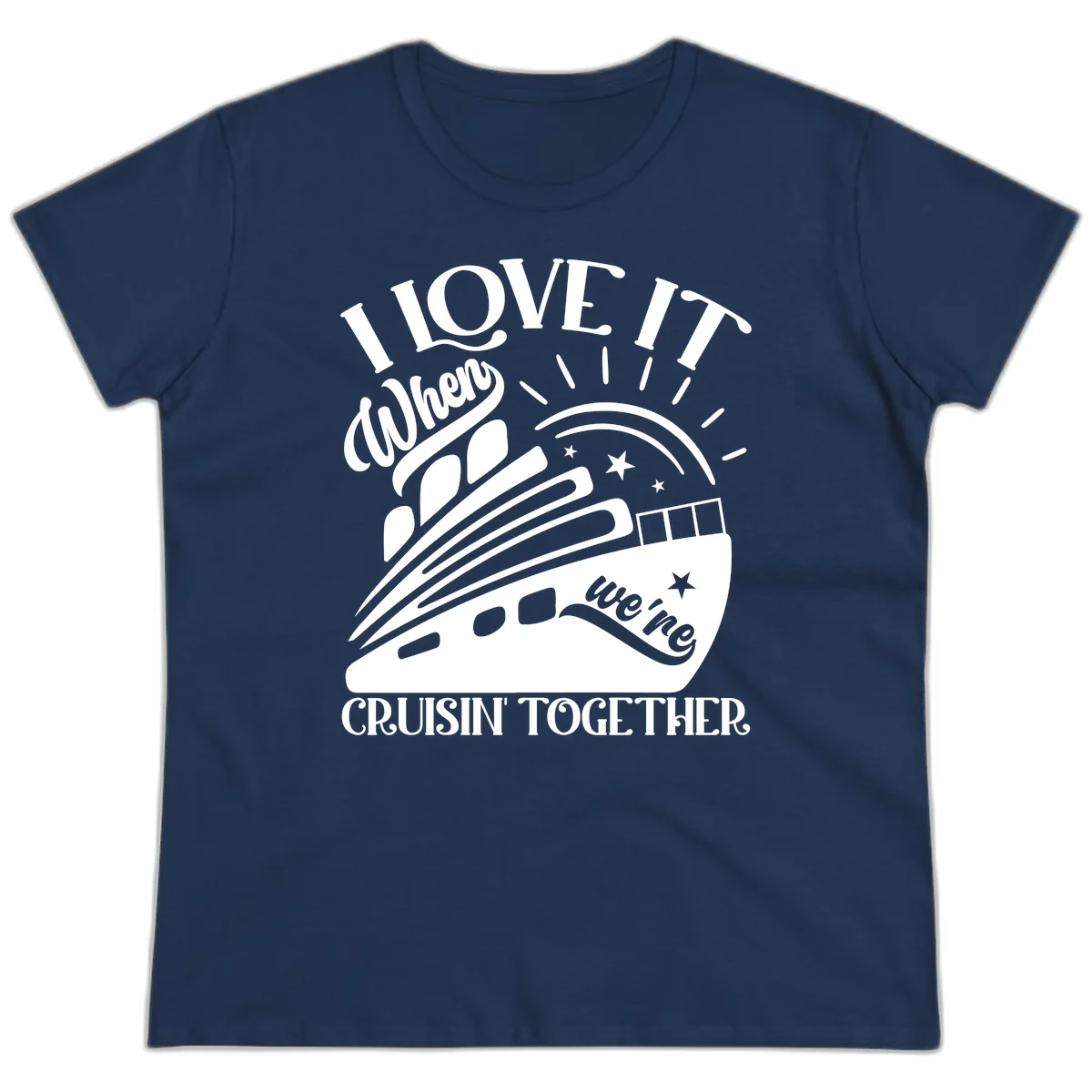 I Love It When We're Cruisin' Together Ladies Tee in Navy