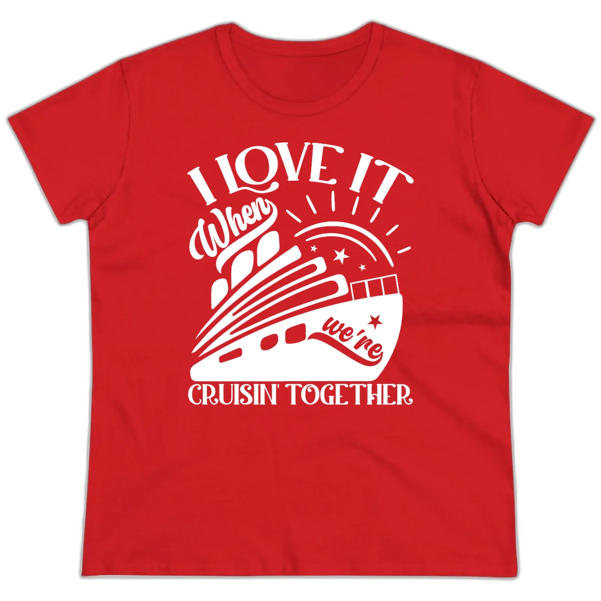 I Love It When We're Cruisin' Together Ladies Tee in Red
