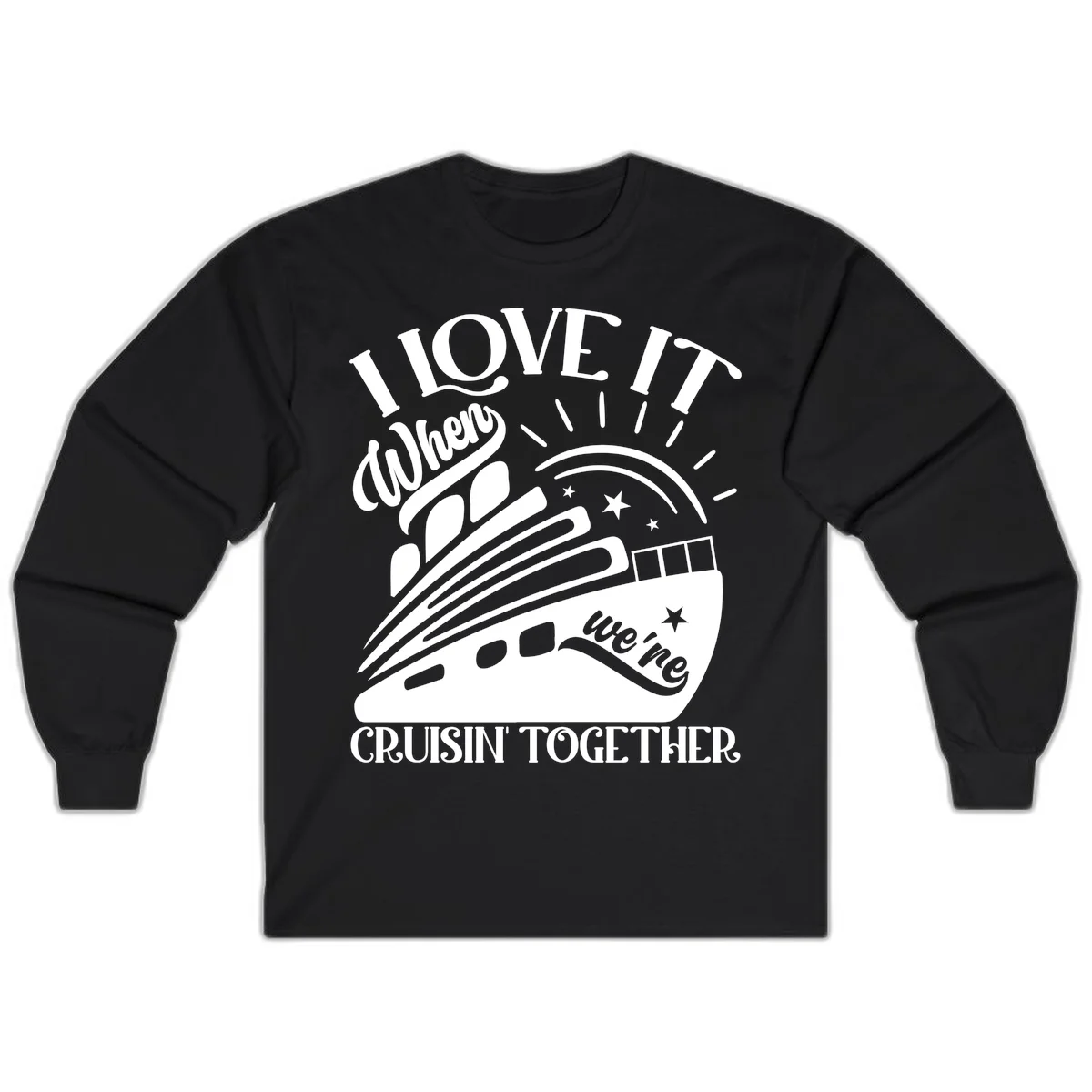 I Love It When We're Cruisin' Together Long Sleeve in Black