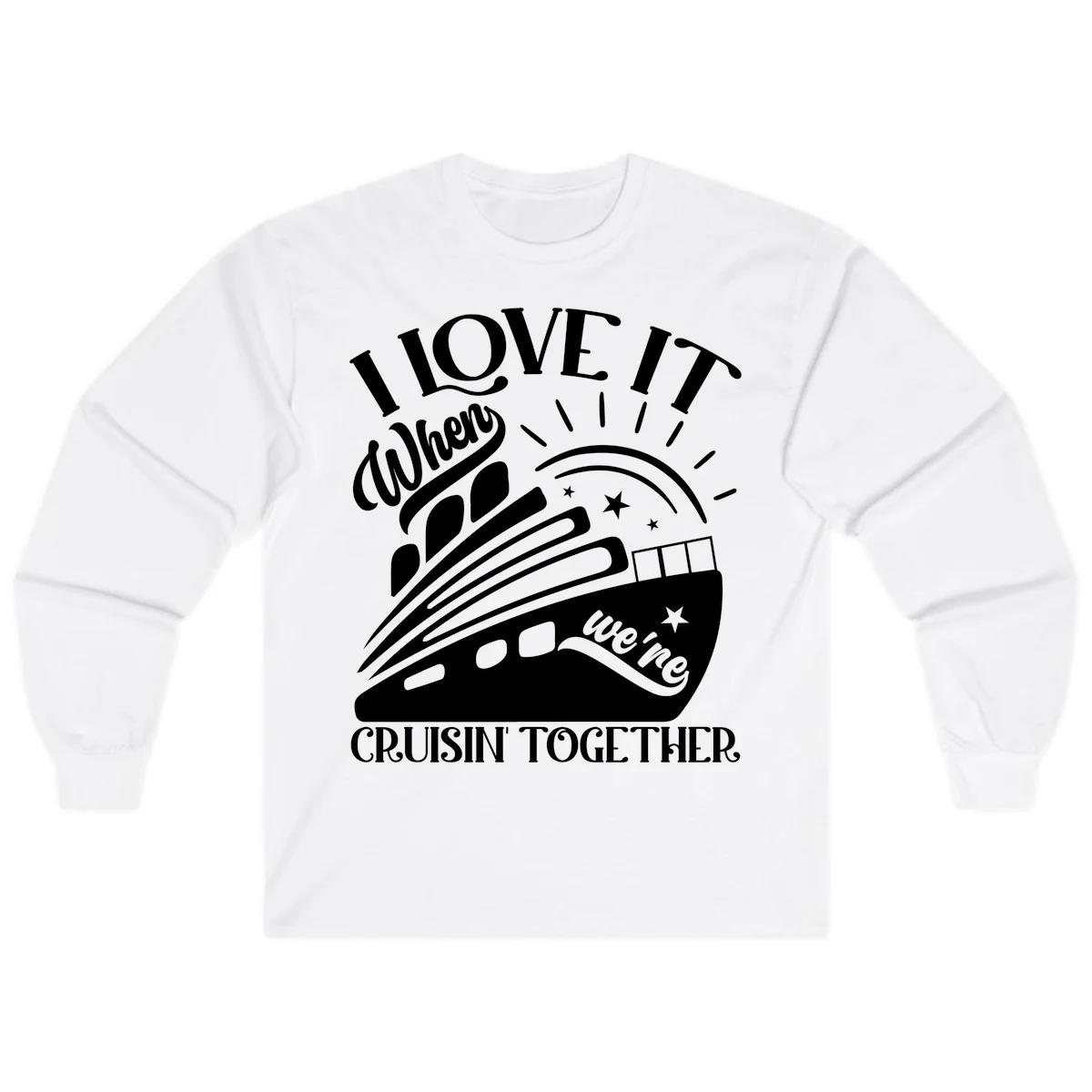 I Love It When We're Cruisin' Together Long Sleeve in White