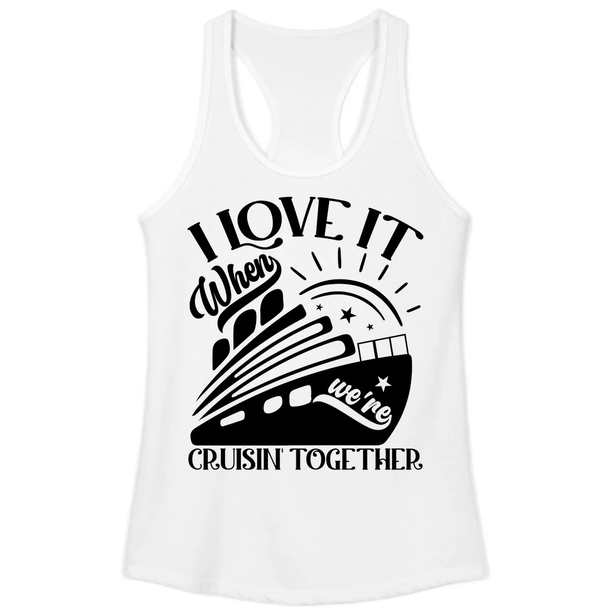 I Love It When We're Cruisin' Together Ladies Tank in White