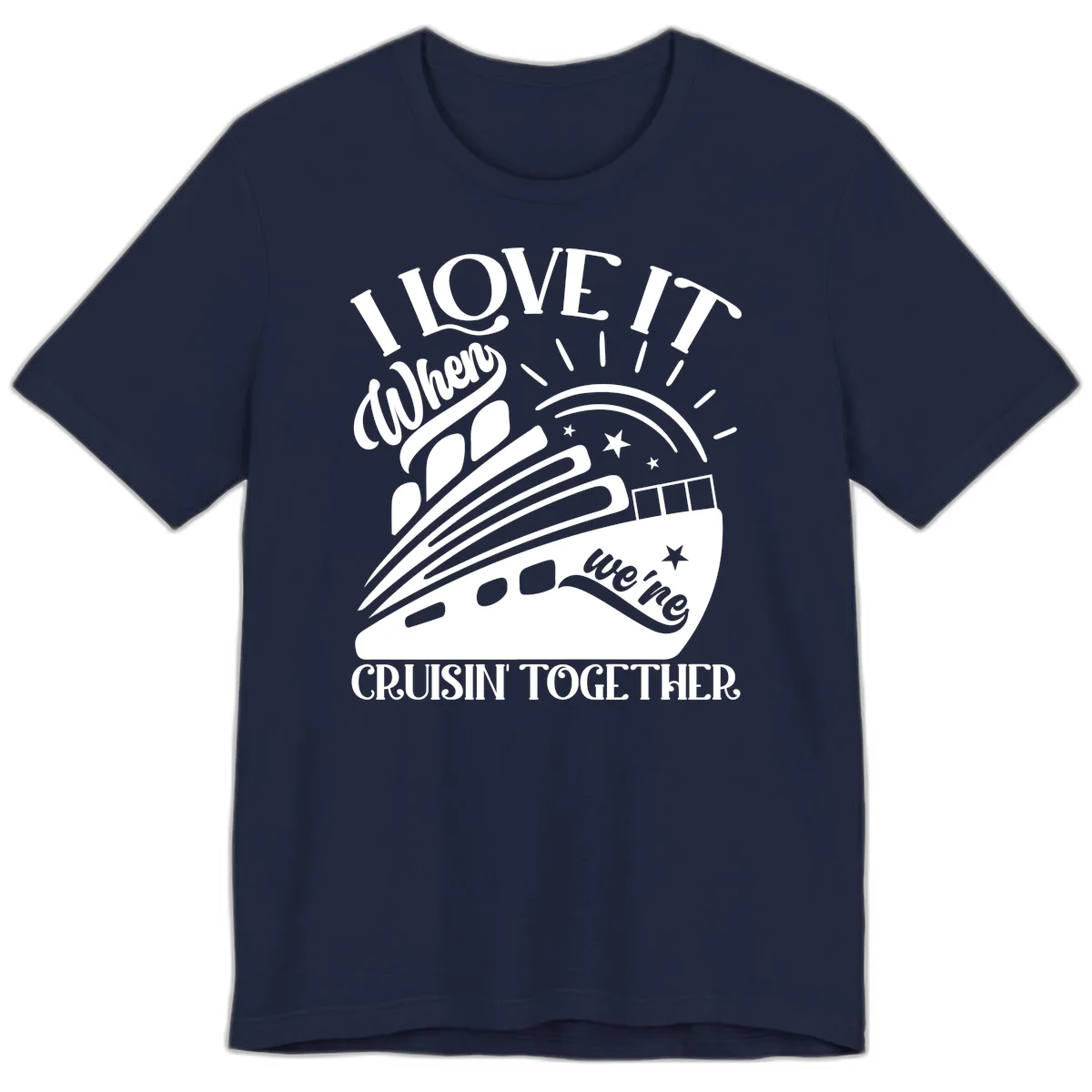 I Love It When We're Cruisin' Together Premium T-Shirt in Navy