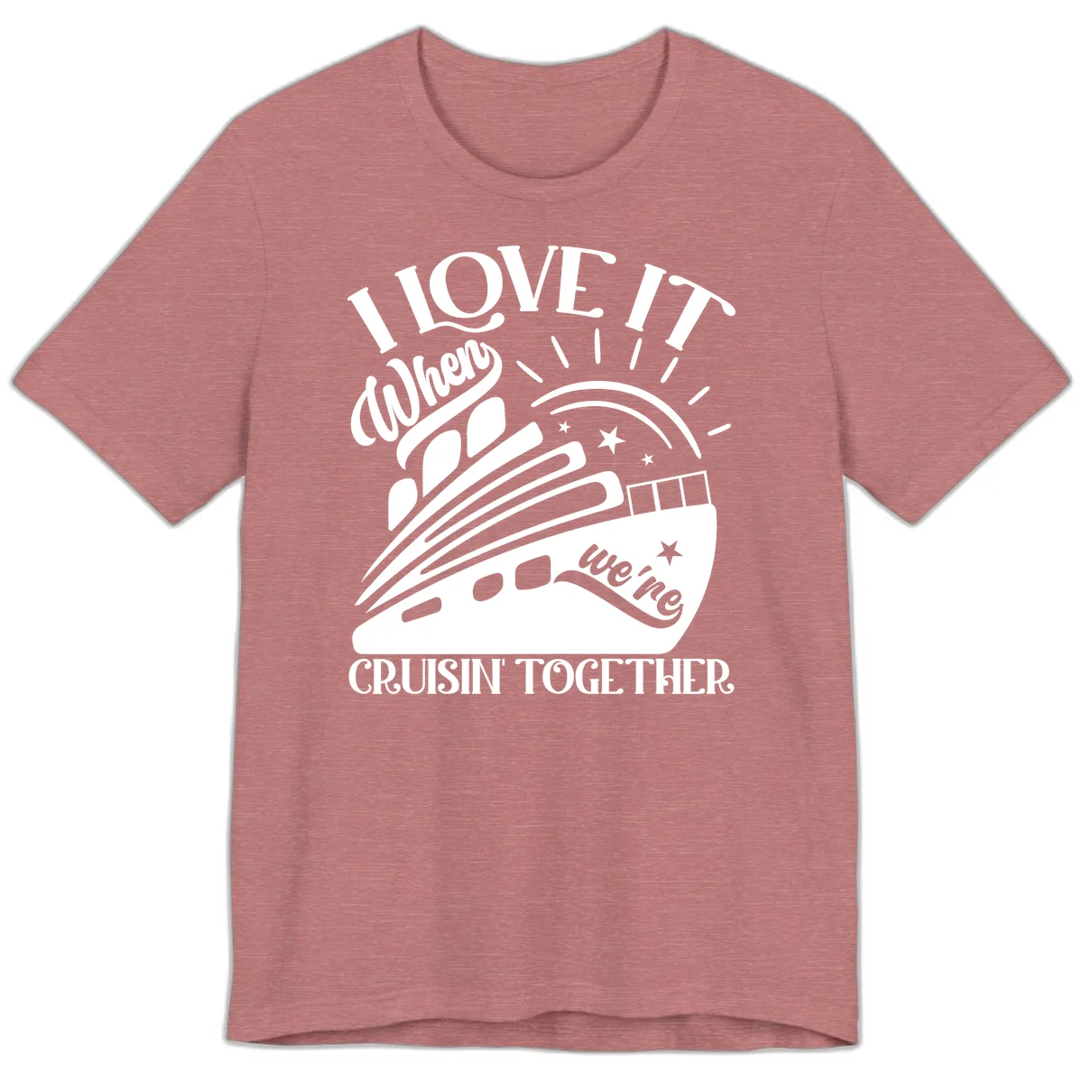 I Love It When We're Cruisin' Together Premium T-Shirt in Heather Mauve