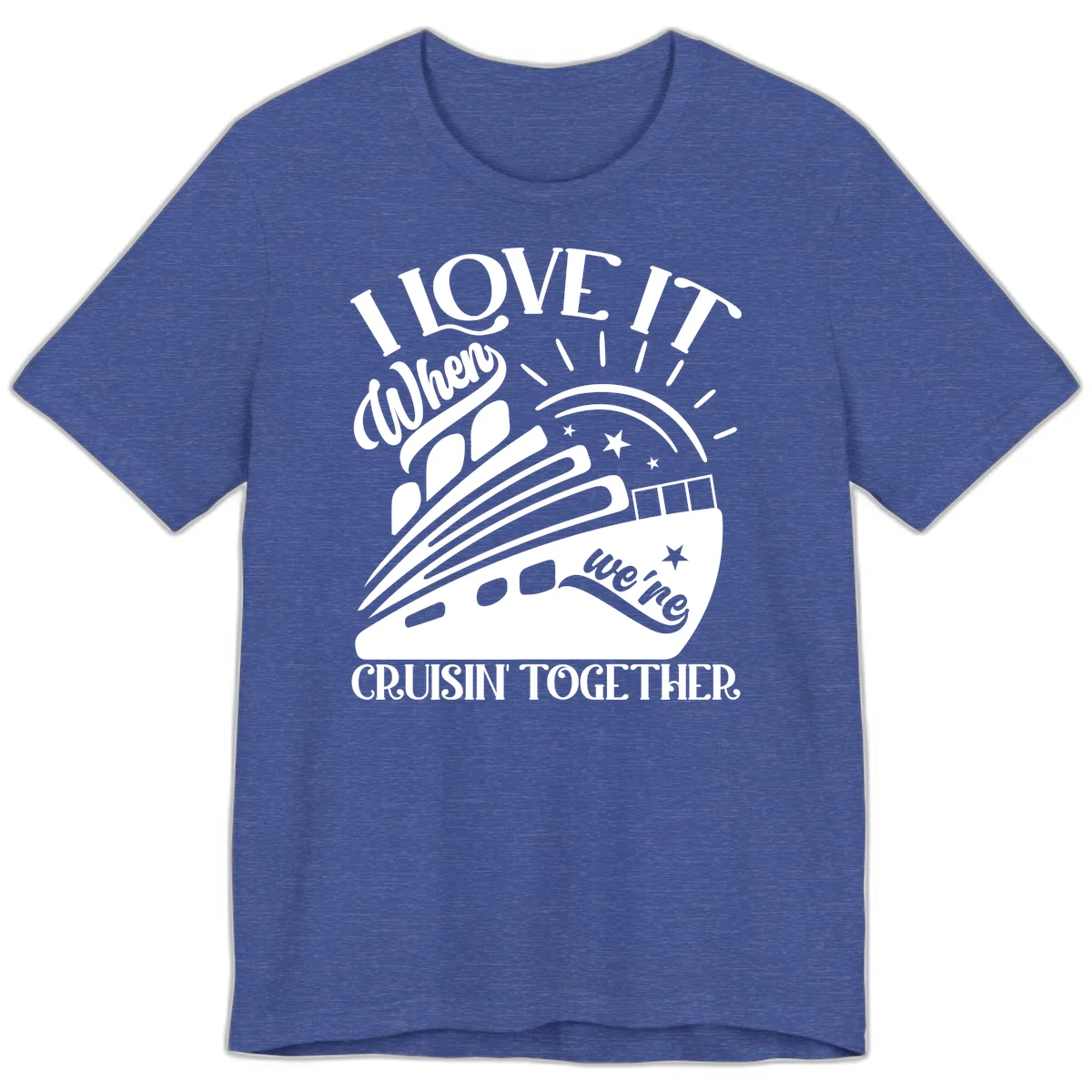 I Love It When We're Cruisin' Together Premium T-Shirt in Heather True Royal