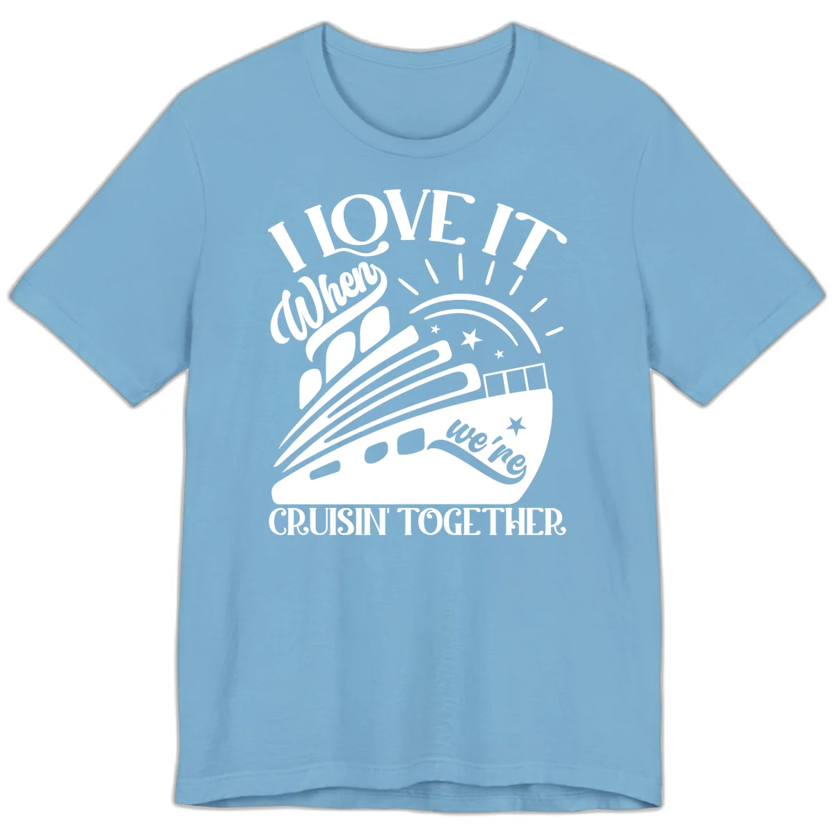I Love It When We're Cruisin' Together Premium T-Shirt in Ocean Blue