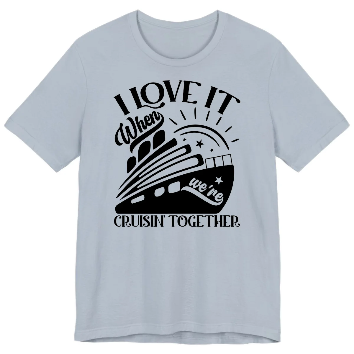 I Love It When We're Cruisin' Together Premium T-Shirt in Light Blue