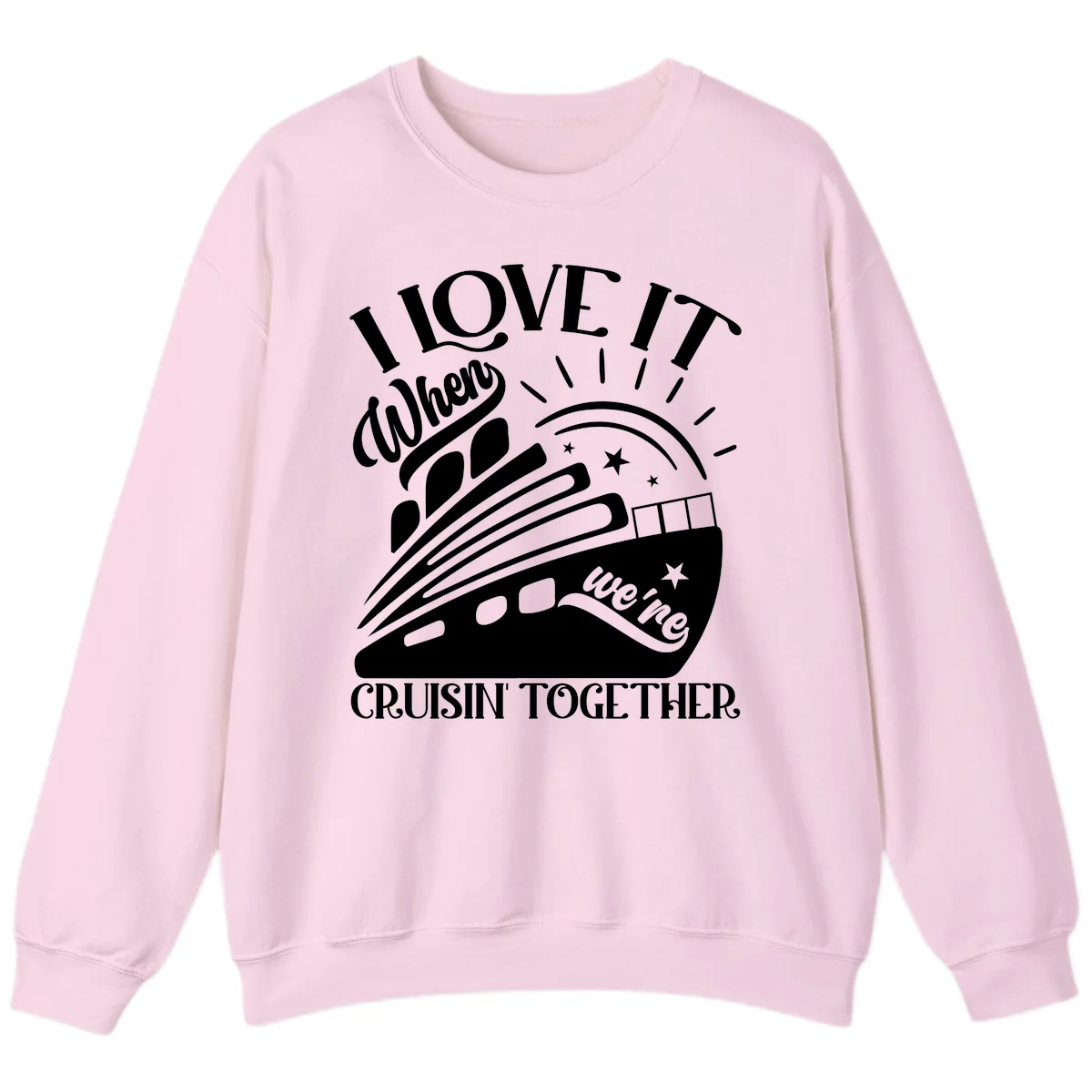I Love It When We're Cruisin' Together Sweatshirt in Light Pink