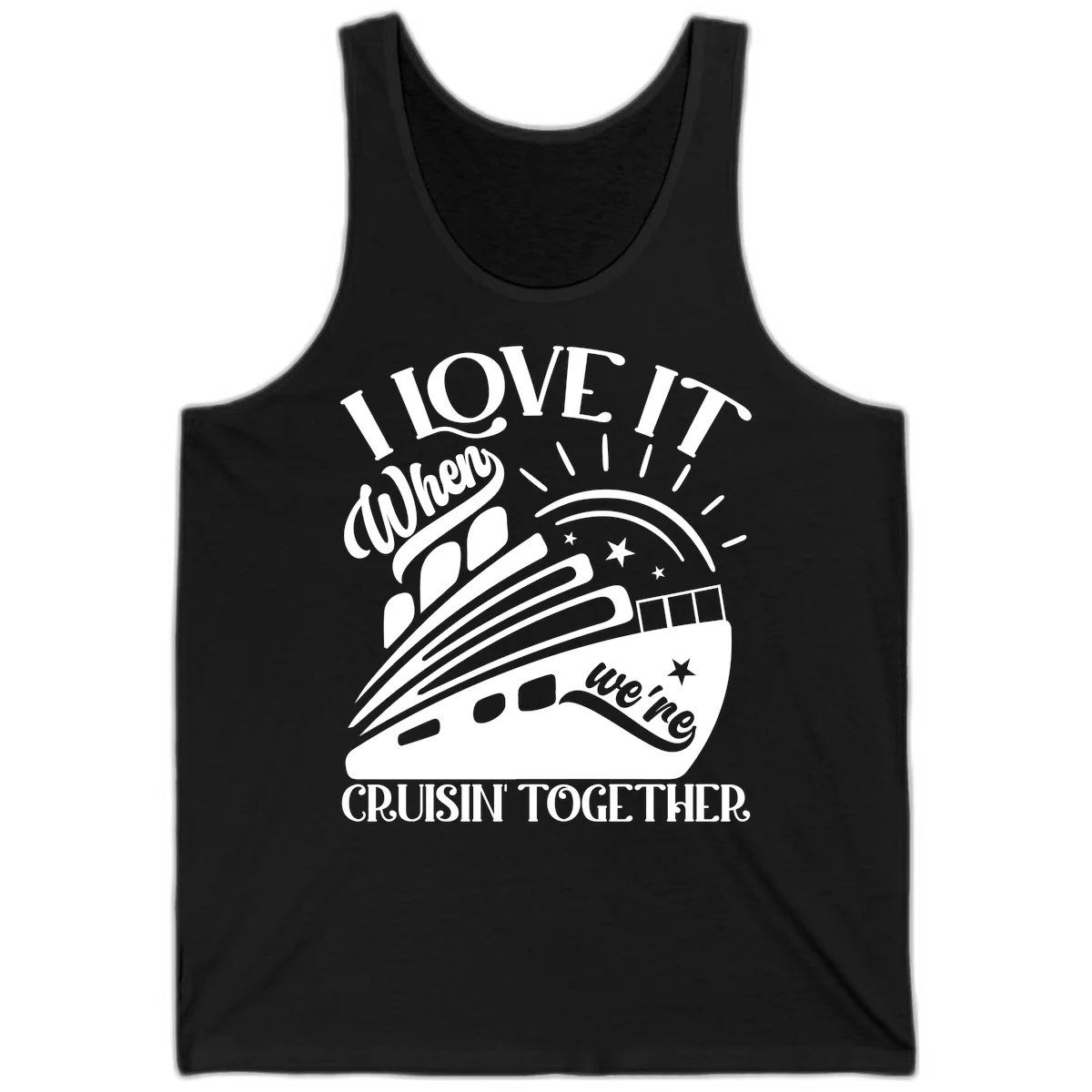 I Love It When We're Cruisin' Together Tank in Black