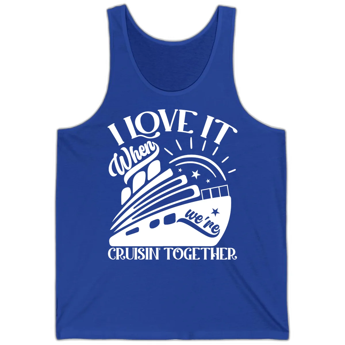 I Love It When We're Cruisin' Together Tank in True Royal