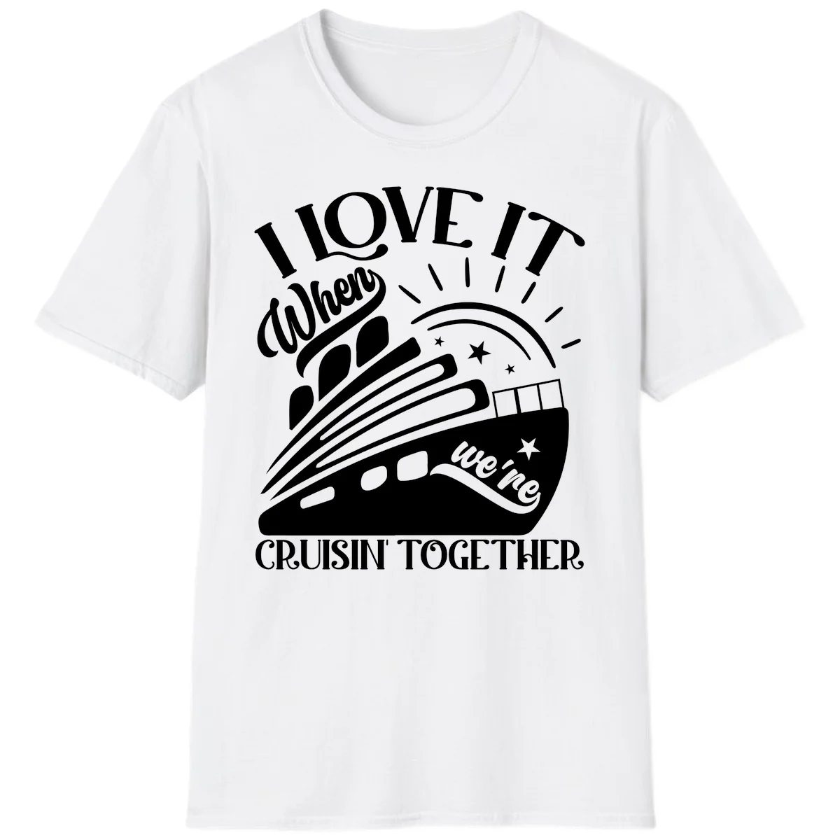 I Love It When We're Cruisin' Together T-Shirt in White
