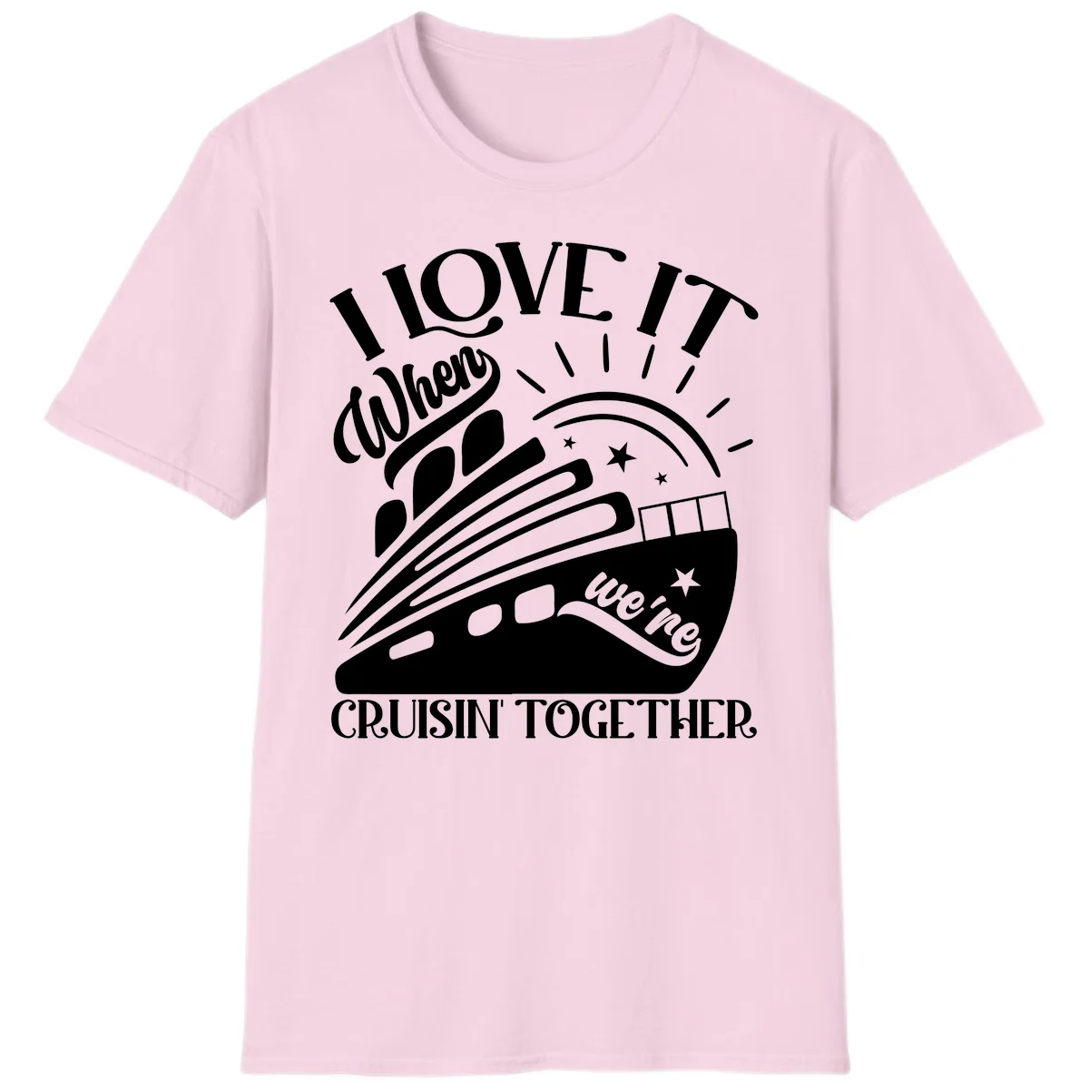 I Love It When We're Cruisin' Together T-Shirt in Light Pink