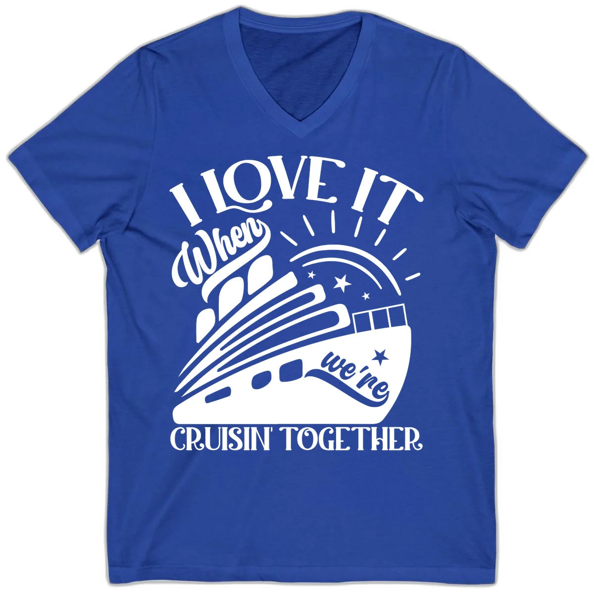 I Love It When We're Cruisin' Together V-Neck in True Royal