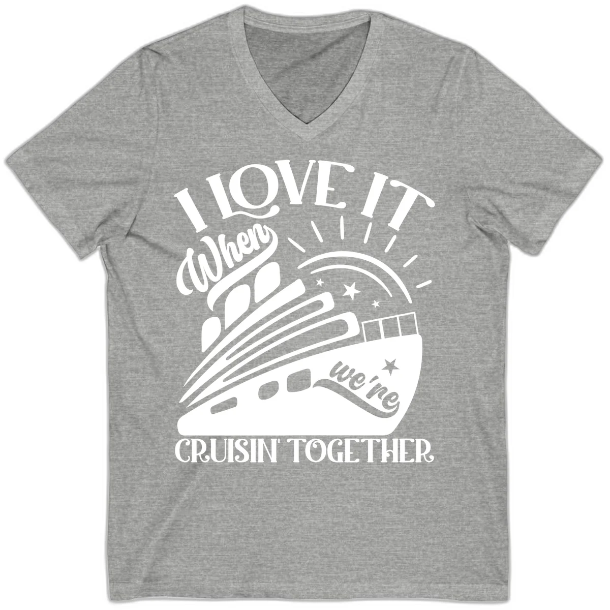 I Love It When We're Cruisin' Together V-Neck in Athletic Heather