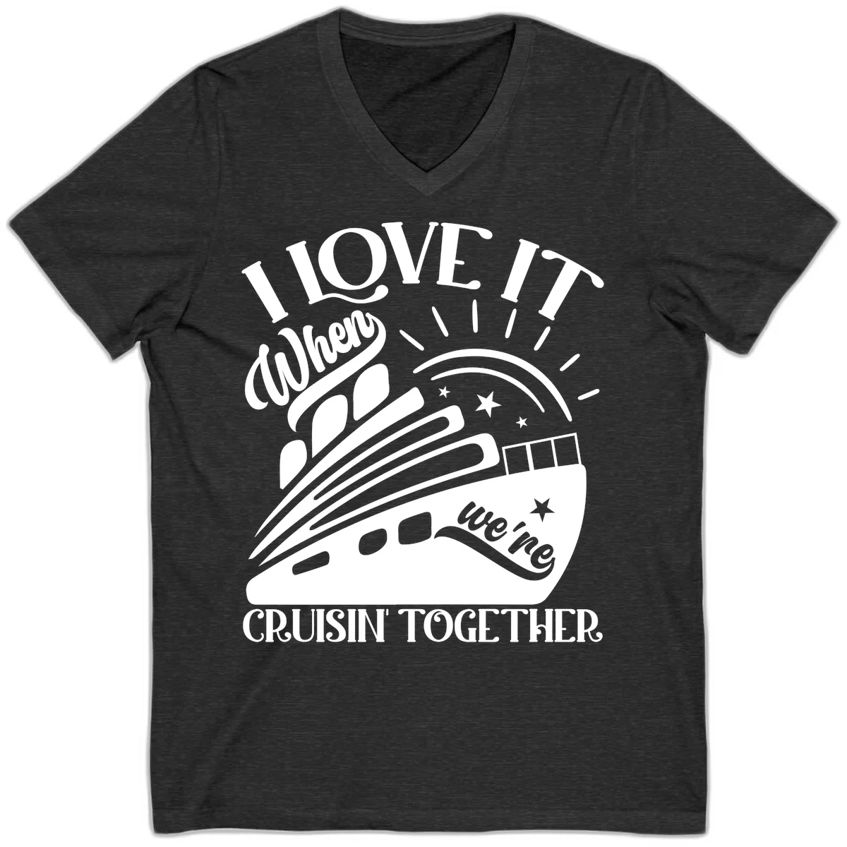 I Love It When We're Cruisin' Together V-Neck in Dark Grey Heather