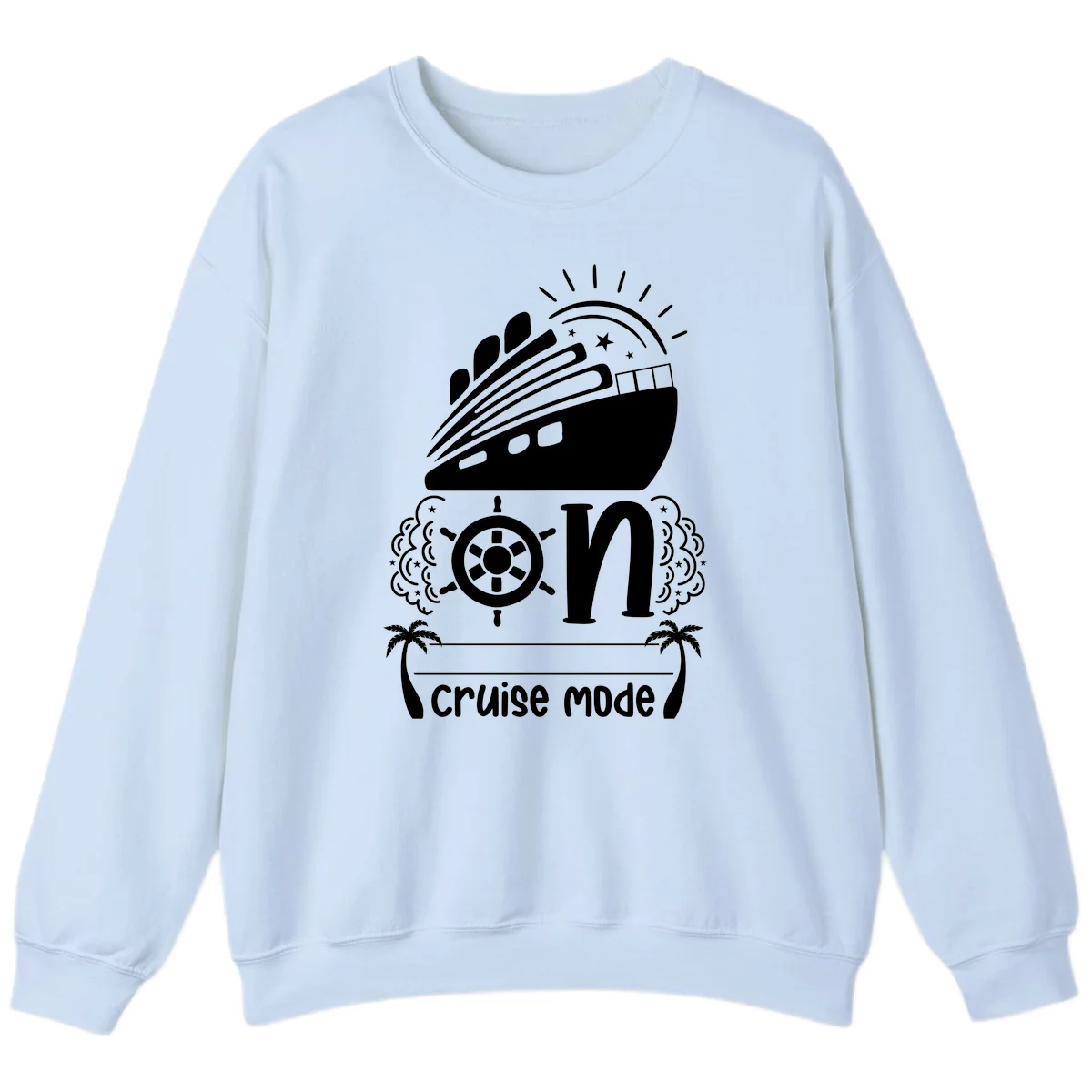 Cruise Mode On Sweatshirt in Light Blue