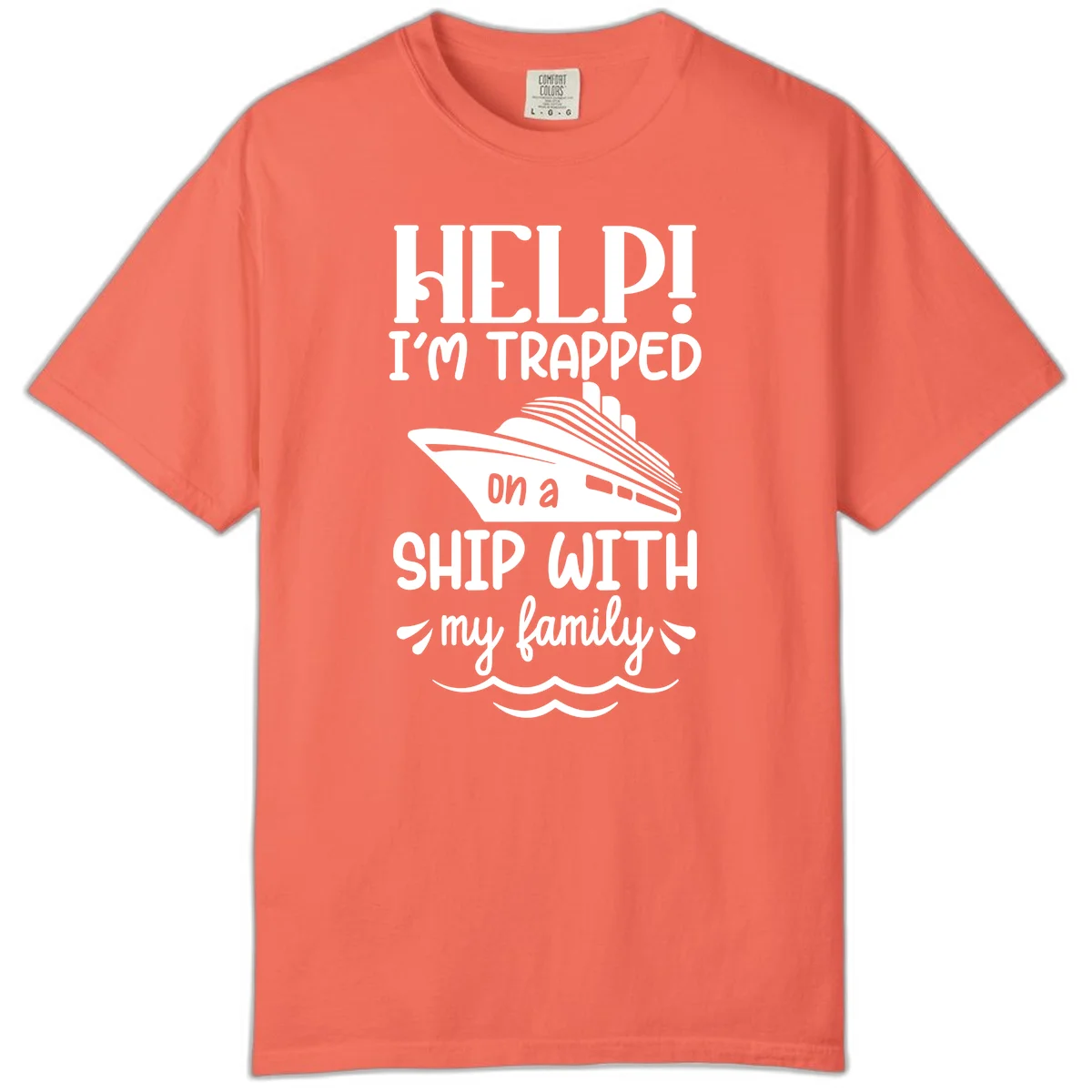 Trapped On A Ship With My Family Comfort Color in Bright Salmon