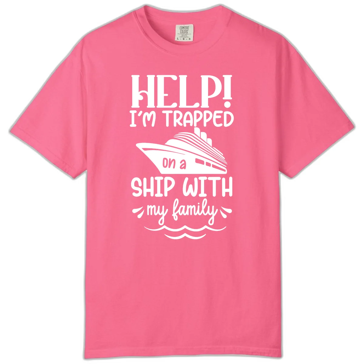 Trapped On A Ship With My Family Comfort Color in Crunchberry