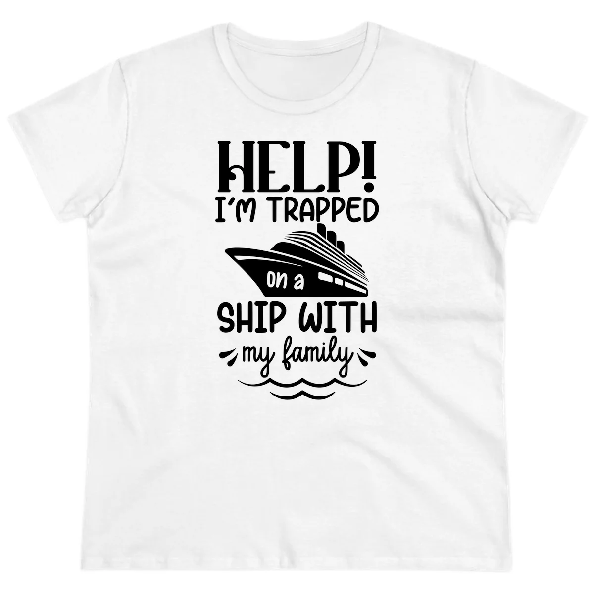 Trapped On A Ship With My Family Ladies Tee in White