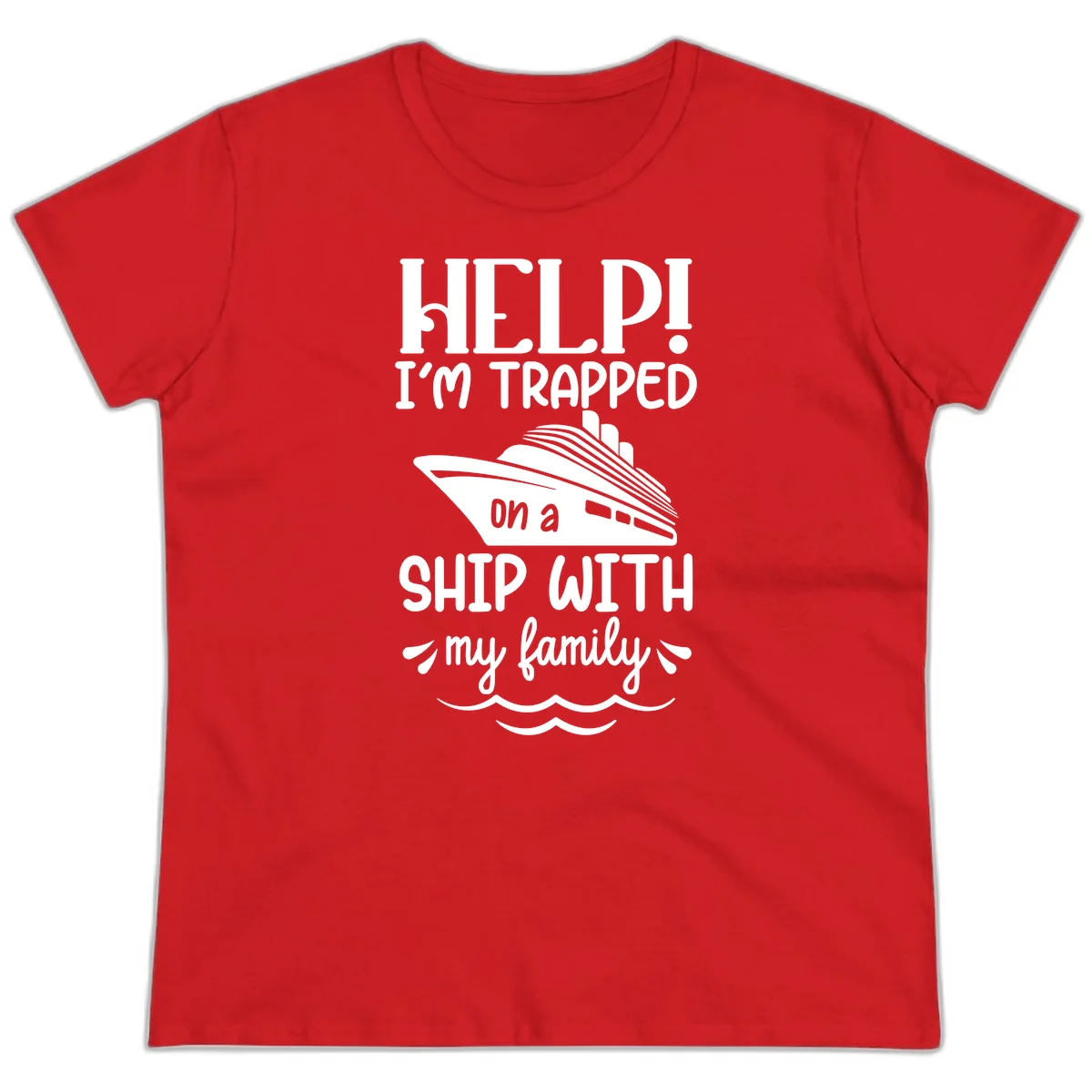 Trapped On A Ship With My Family Ladies Tee in Red