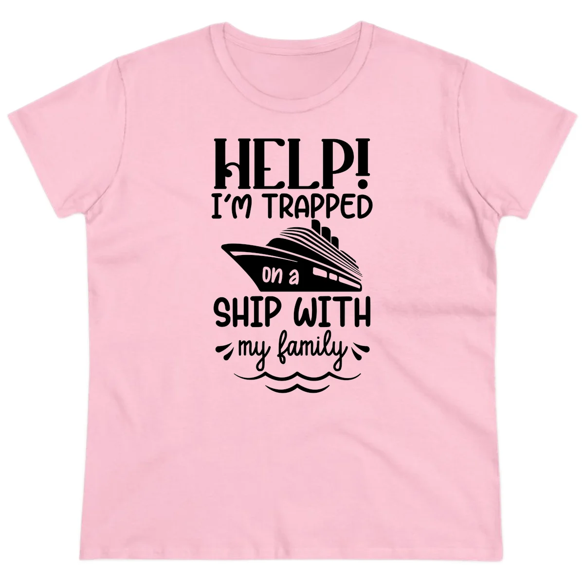 Trapped On A Ship With My Family Ladies Tee in Light Pink