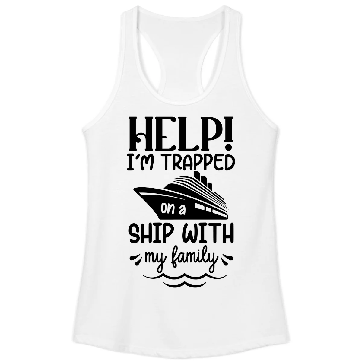 Trapped On A Ship With My Family Ladies Tank in White