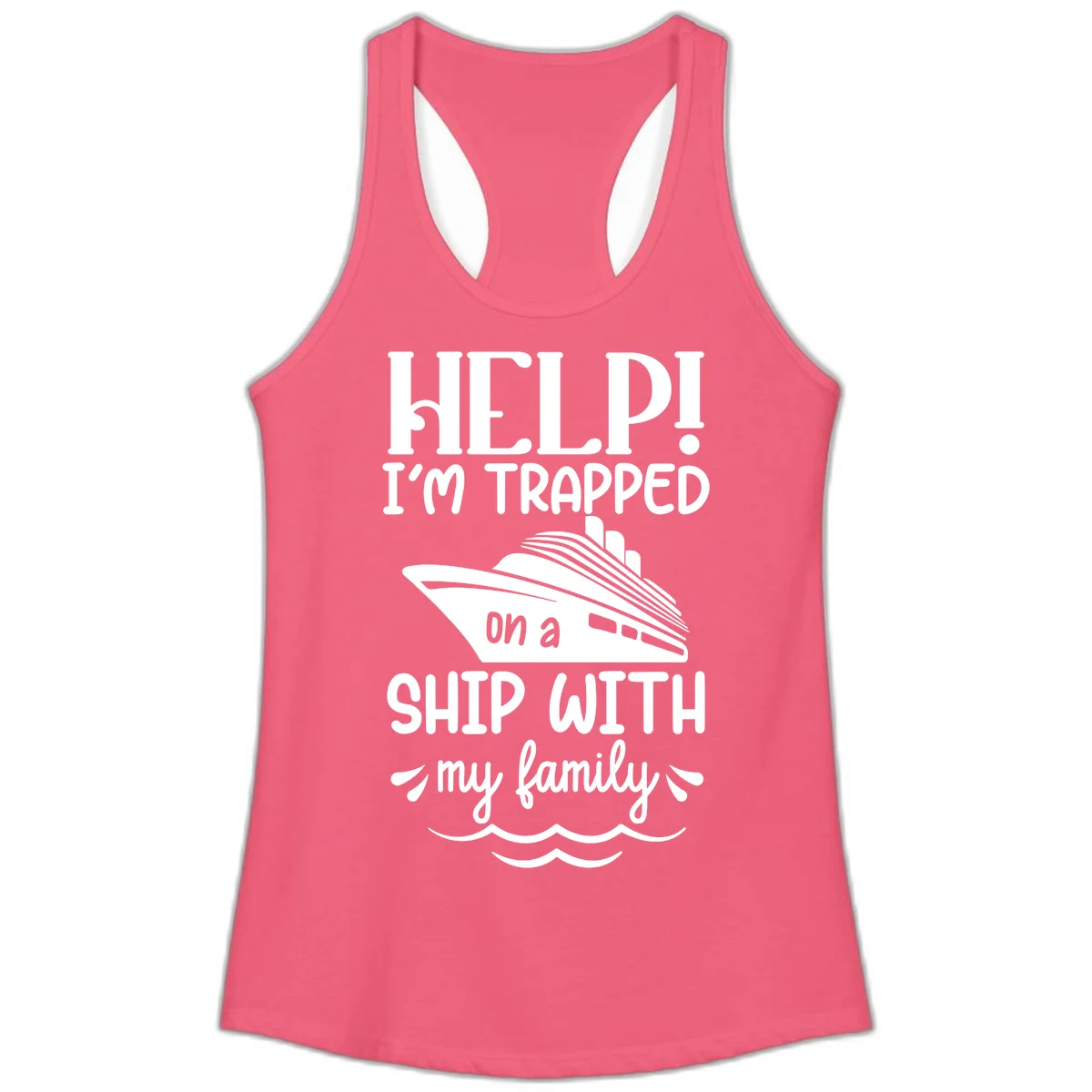 Trapped On A Ship With My Family Ladies Tank in Hot Pink
