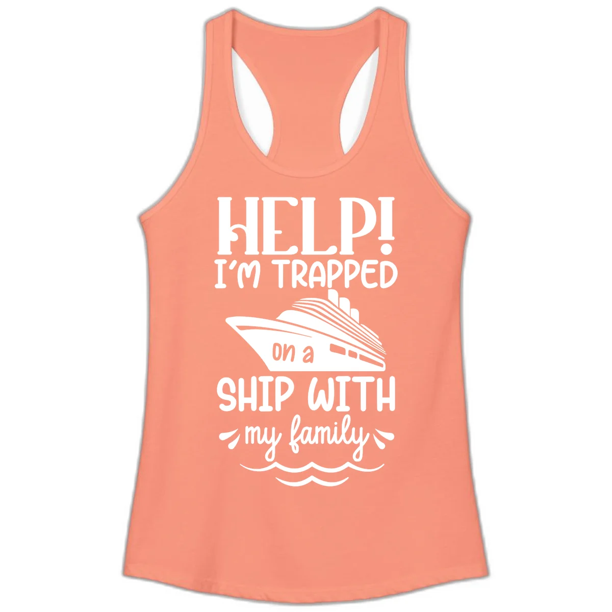 Trapped On A Ship With My Family Ladies Tank in Solid Light Orange