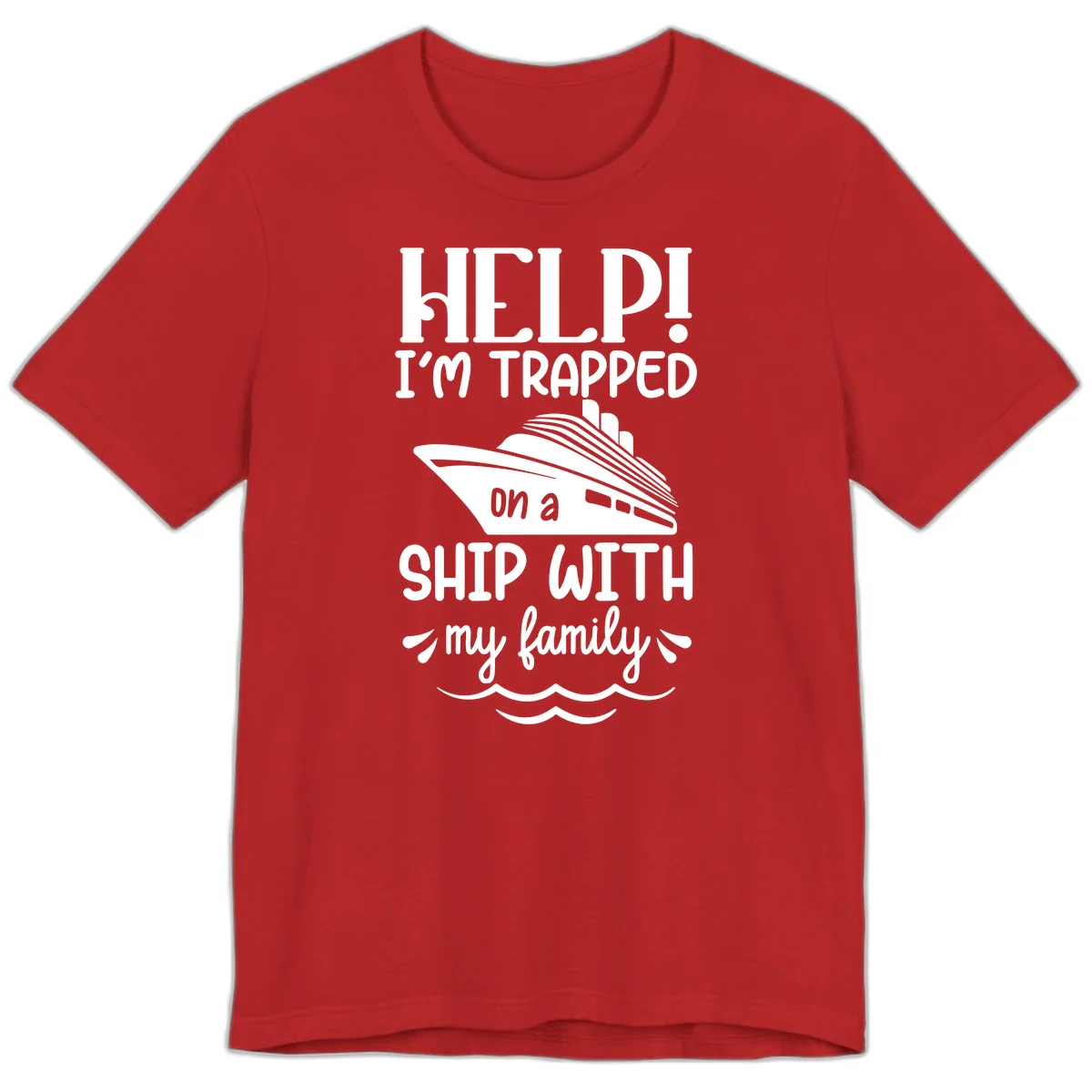 Trapped On A Ship With My Family Premium T-Shirt in Red