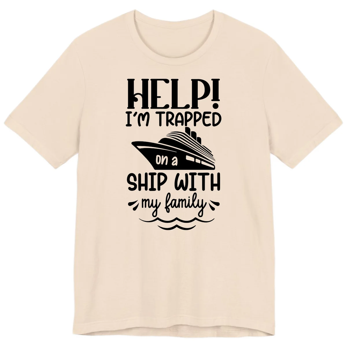 Trapped On A Ship With My Family Premium T-Shirt in Soft Cream