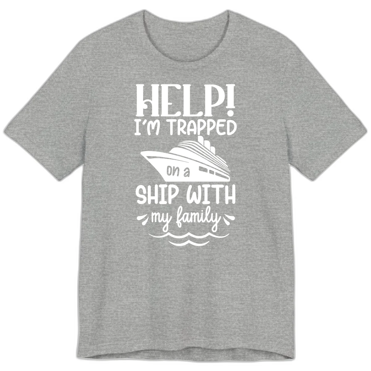 Trapped On A Ship With My Family Premium T-Shirt in Athletic Heather