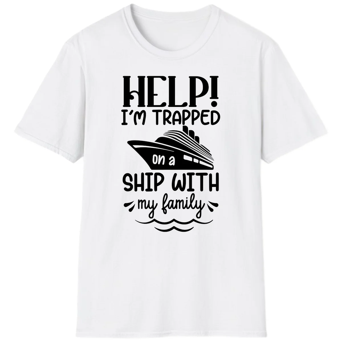 Trapped On A Ship With My Family T-Shirt in White