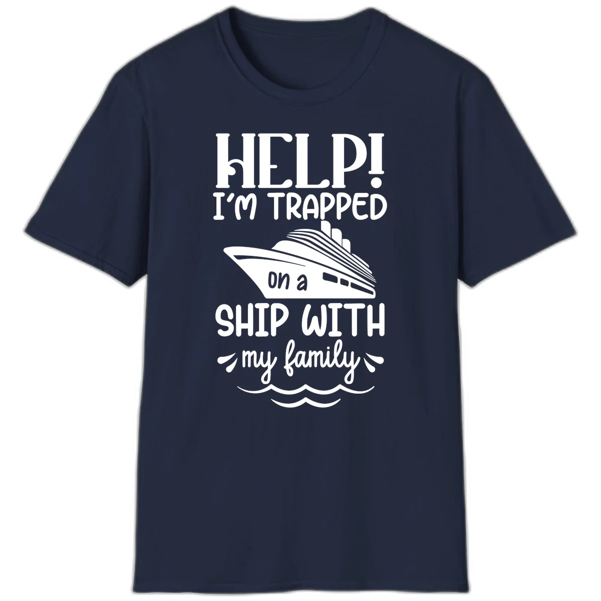 Trapped On A Ship With My Family T-Shirt in Navy