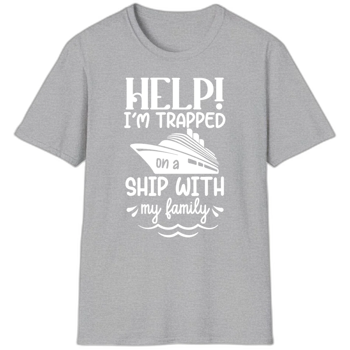 Trapped On A Ship With My Family T-Shirt in Sport Grey