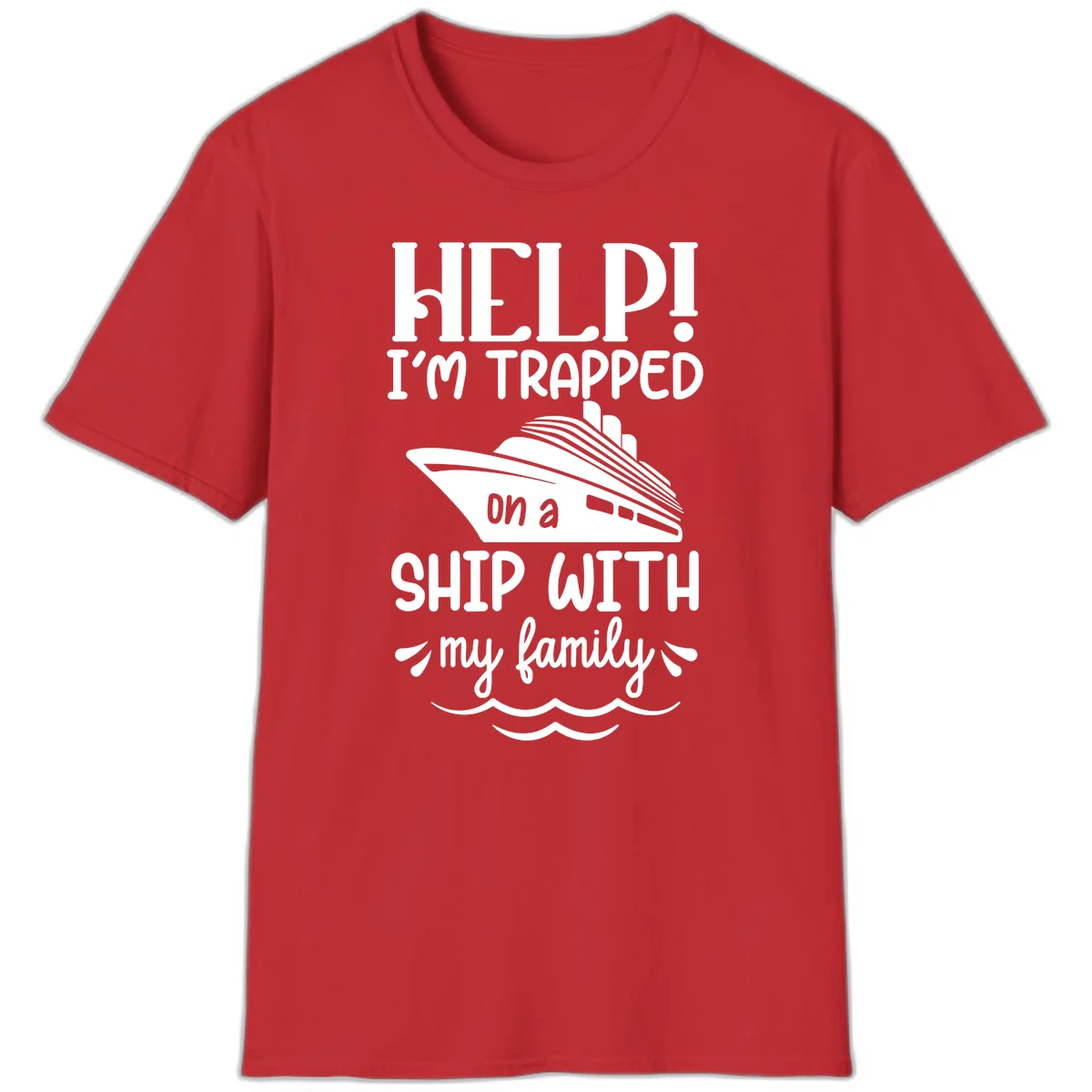 Trapped On A Ship With My Family T-Shirt in Red