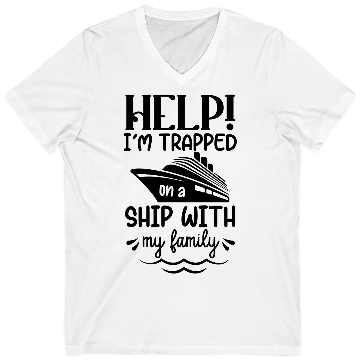 Trapped On A Ship With My Family V-Neck in White