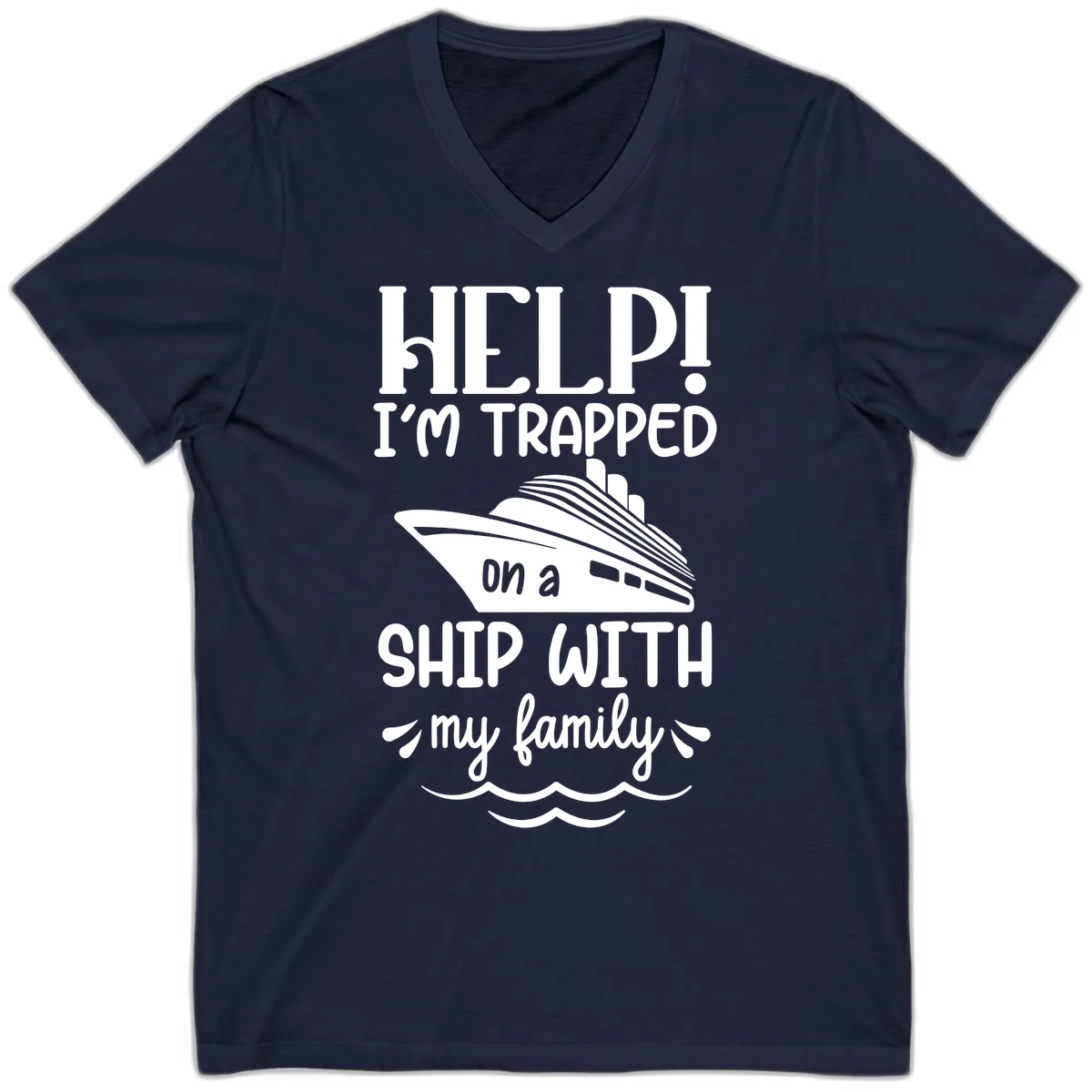 Trapped On A Ship With My Family V-Neck in Navy