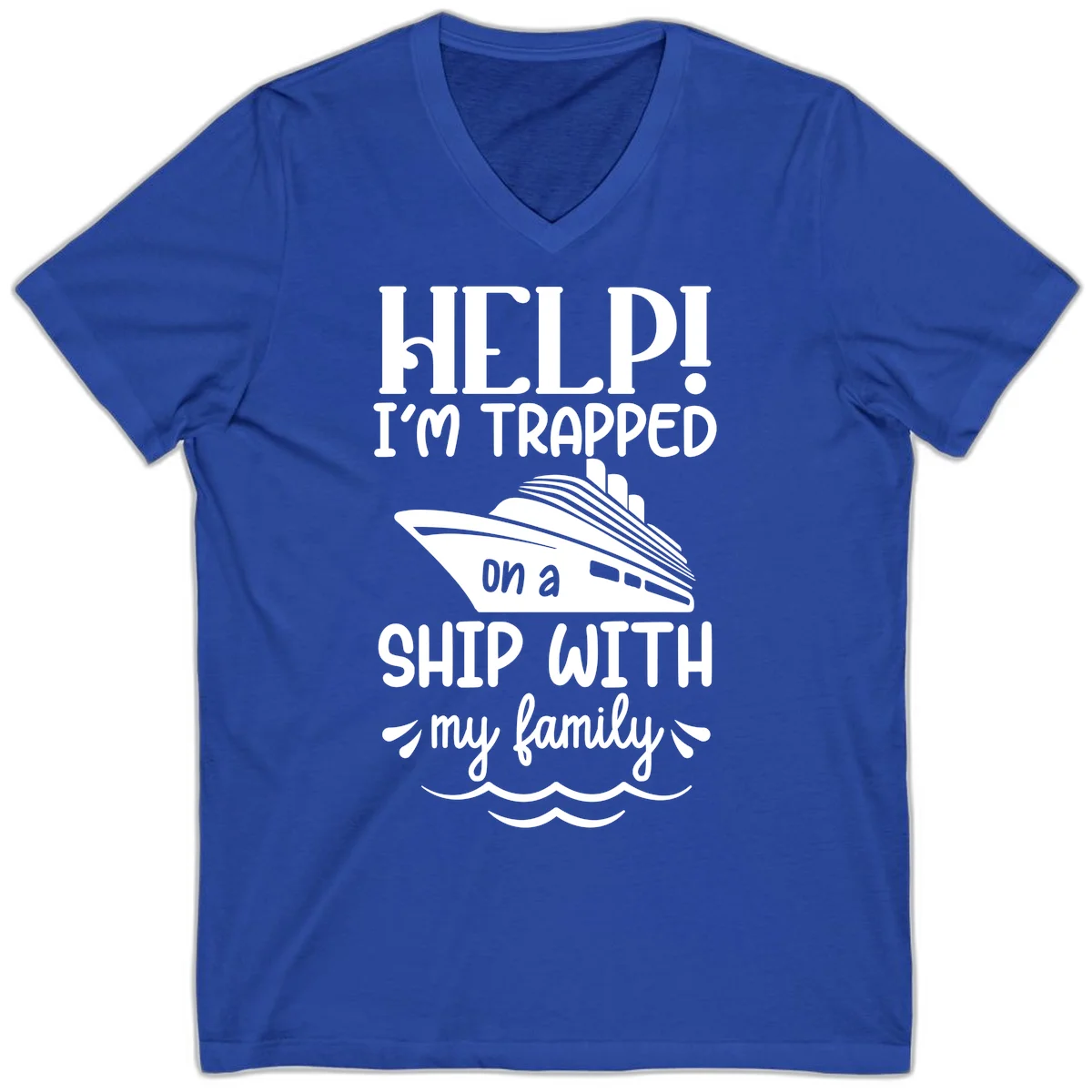 Trapped On A Ship With My Family V-Neck in True Royal