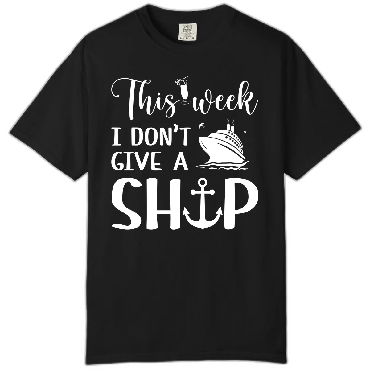 This Week I Don't Give A Ship Comfort Color in Black