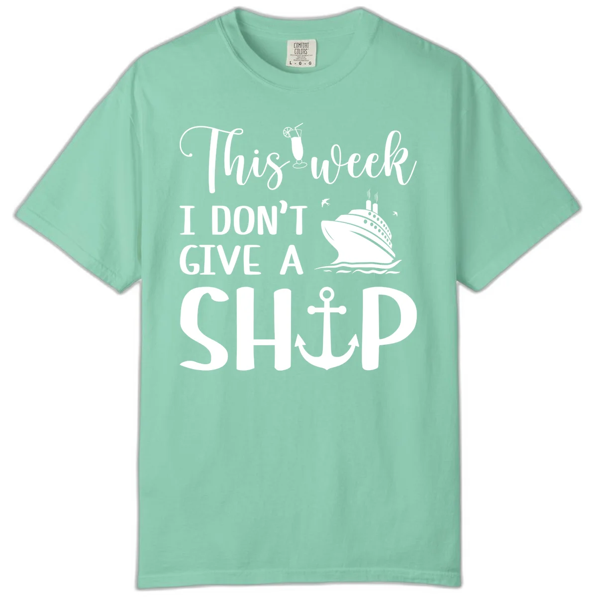 This Week I Don't Give A Ship Comfort Color in Island Reef