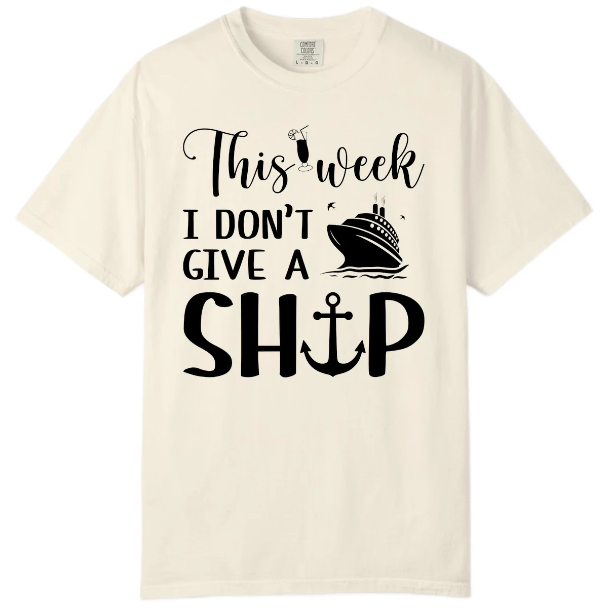 This Week I Don't Give A Ship Comfort Color in Ivory