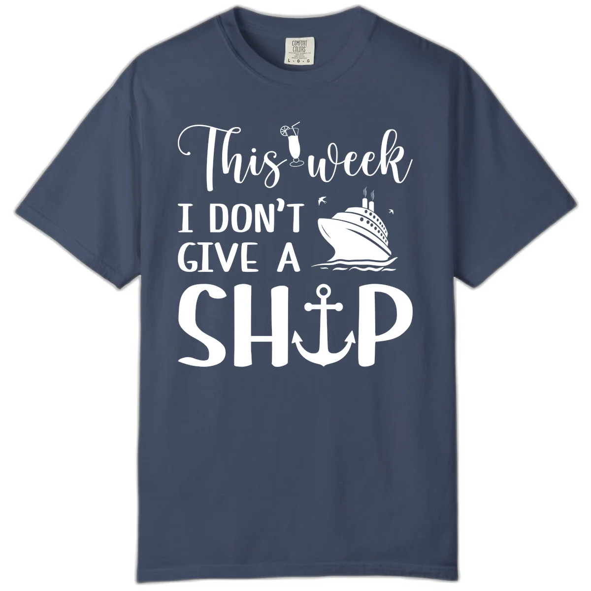 This Week I Don't Give A Ship Comfort Color in Midnight