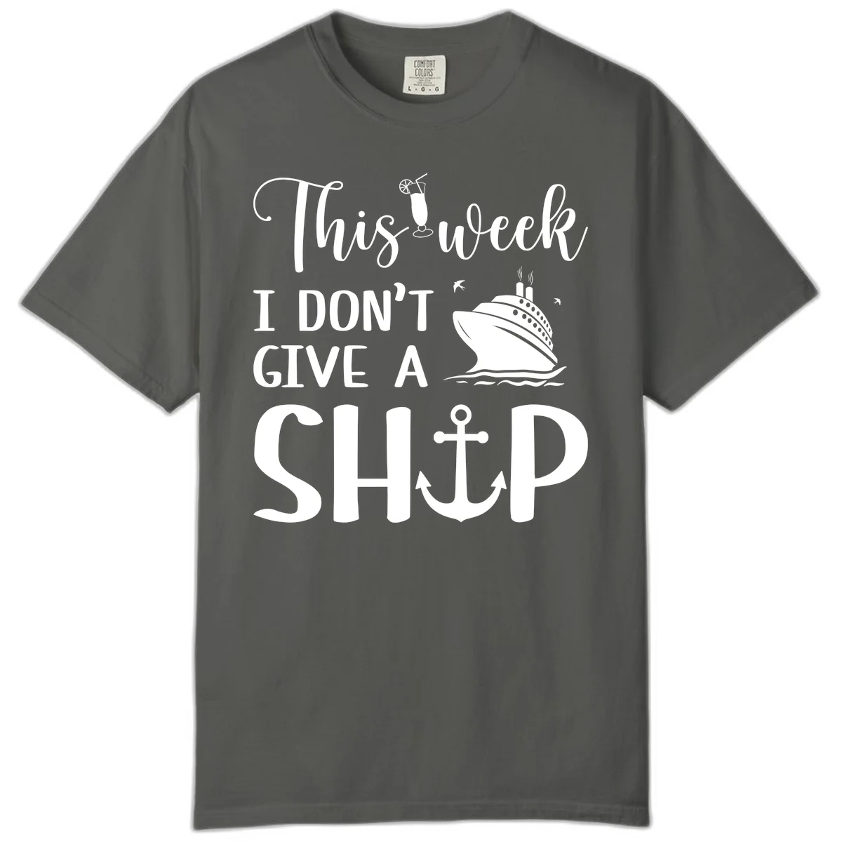 This Week I Don't Give A Ship Comfort Color in Pepper