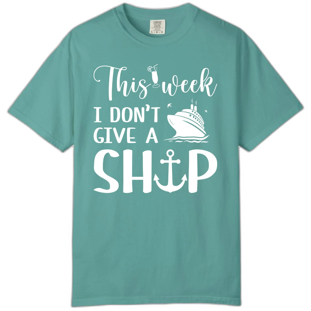 This Week I Don't Give A Ship Comfort Color in Seafoam