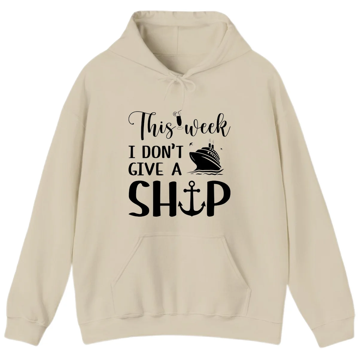 This Week I Don't Give A Ship Hoodie in Sand