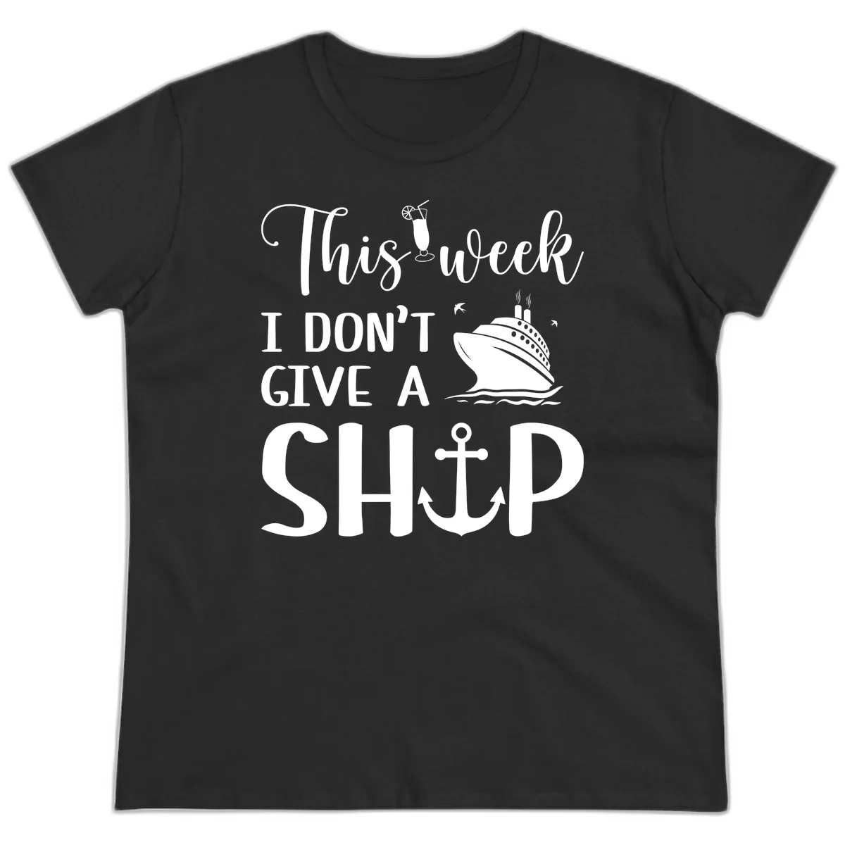 This Week I Don't Give A Ship Ladies Tee in Black