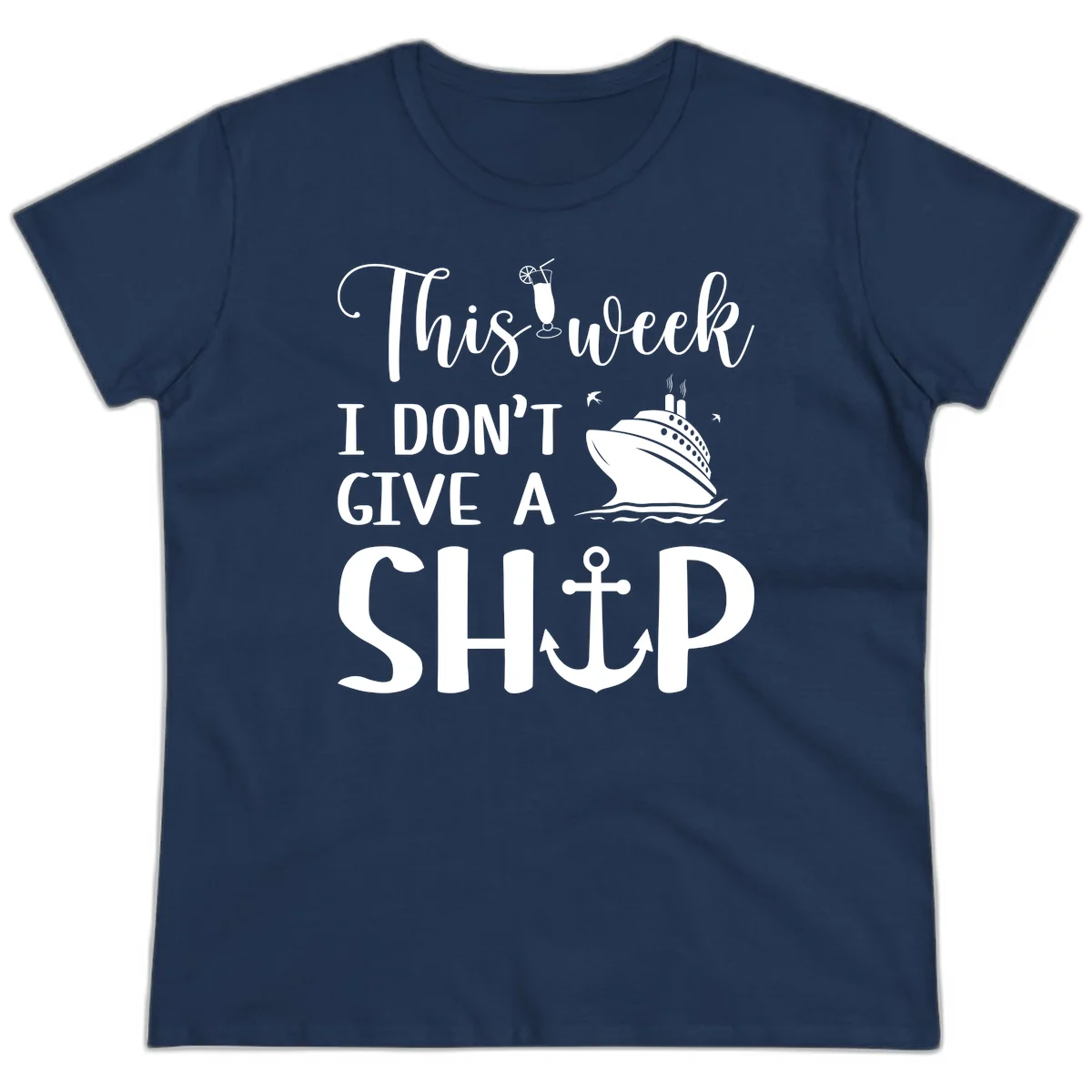 This Week I Don't Give A Ship Ladies Tee in Navy