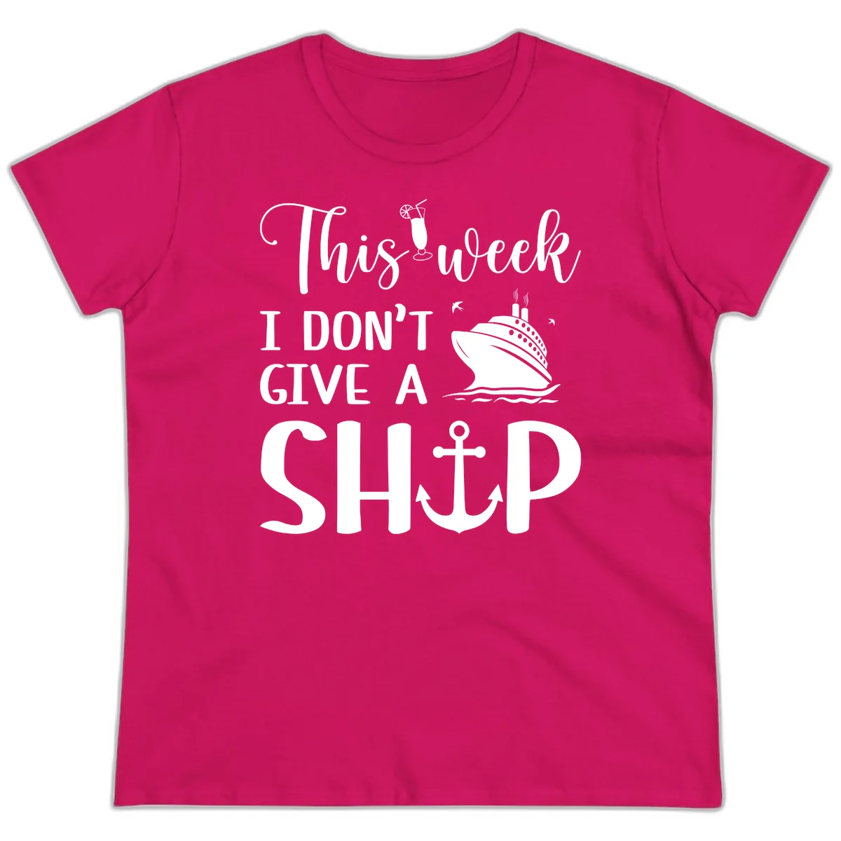 This Week I Don't Give A Ship Ladies Tee in Heliconia