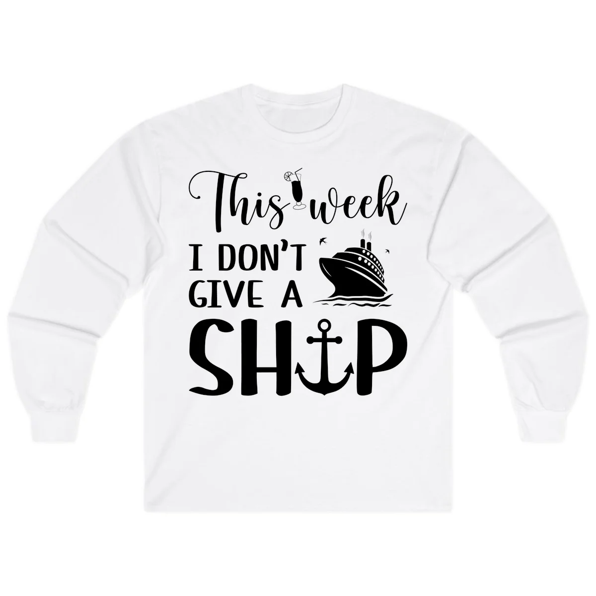 This Week I Don't Give A Ship Long Sleeve in White